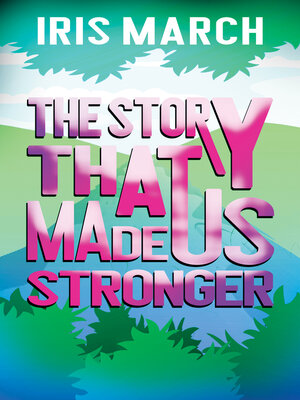 cover image of The Story That Made Us Stronger